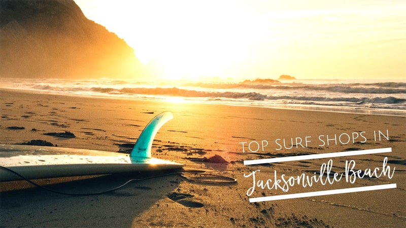 Top Surf Shops in Jacksonville Beach Florida