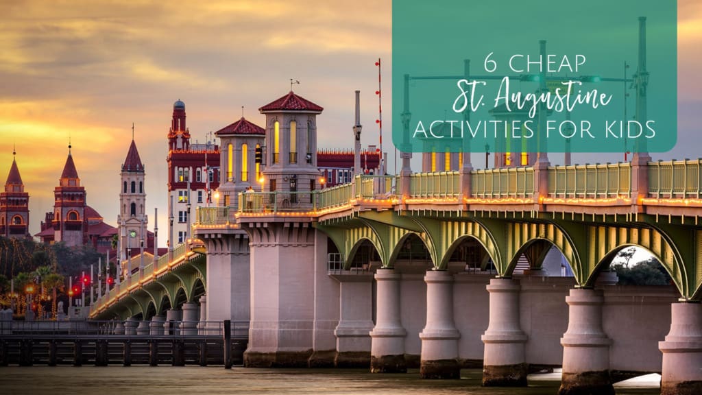 6 Cheap Activities for kids in St. Augustine, Florida.