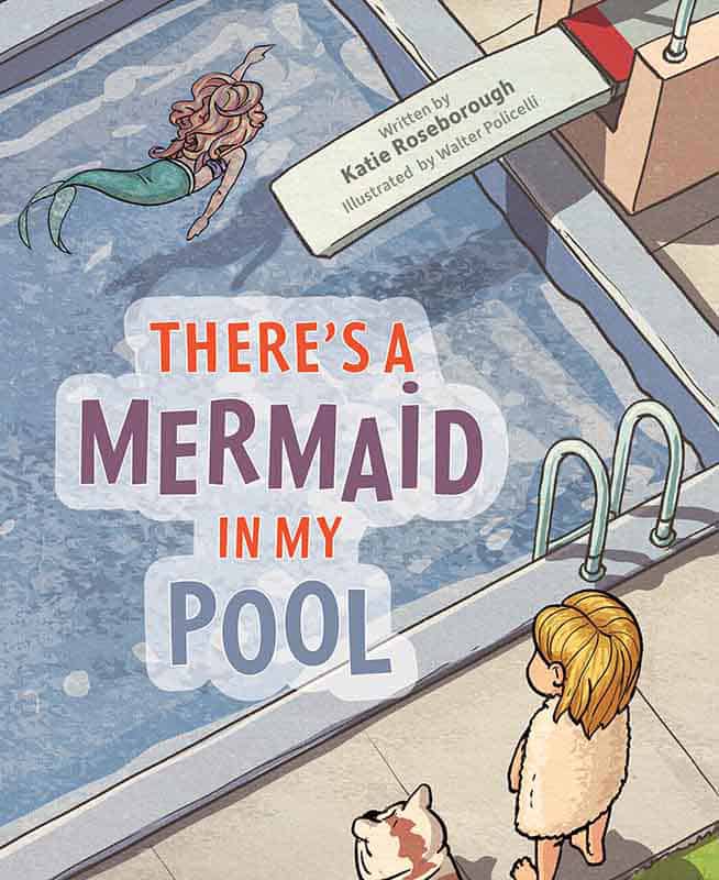 There's a Mermaid in my Pool - written by Jacksonville mom, Katie Roseborough