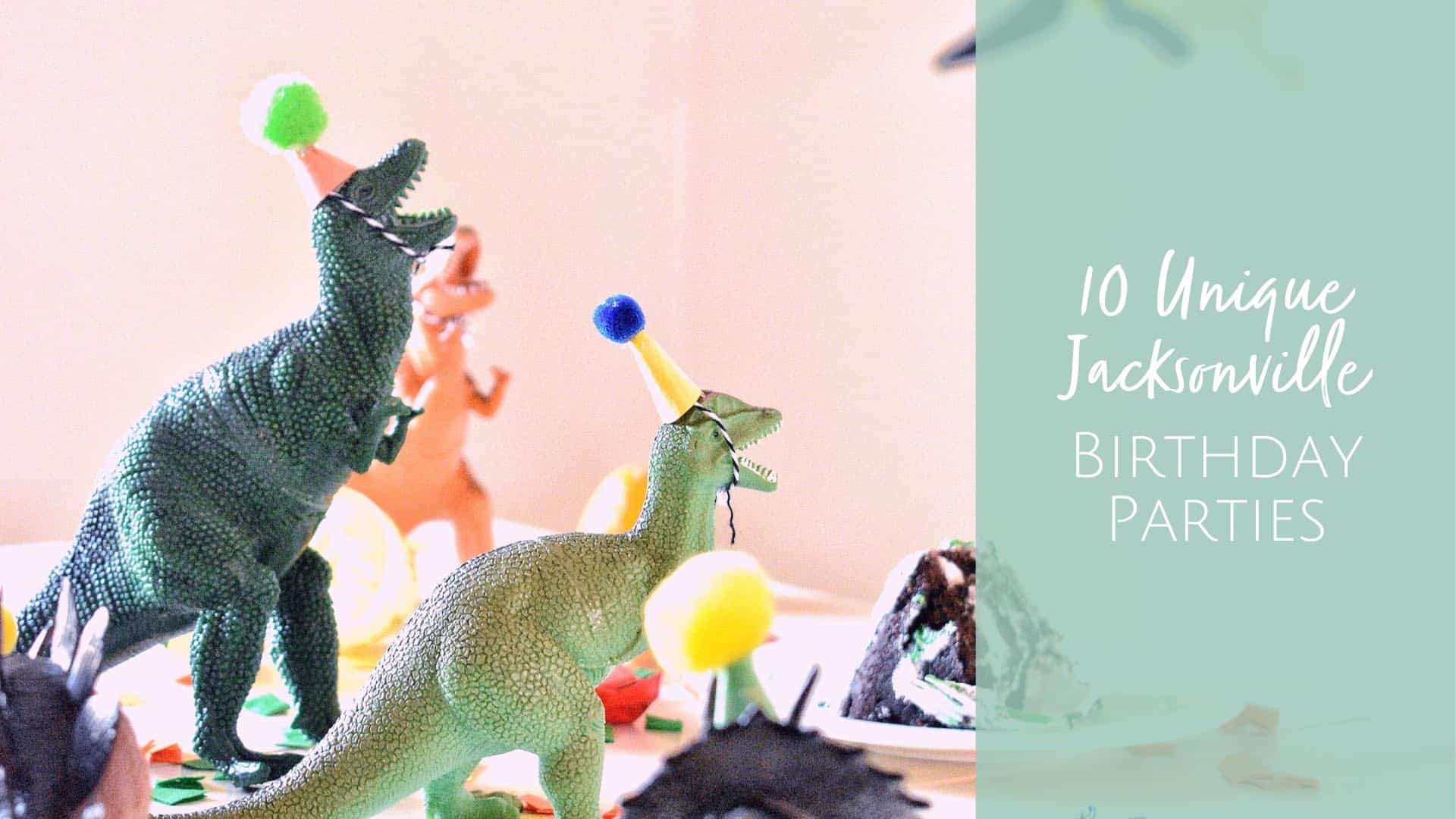Jacksonville Birthday Party Ideas