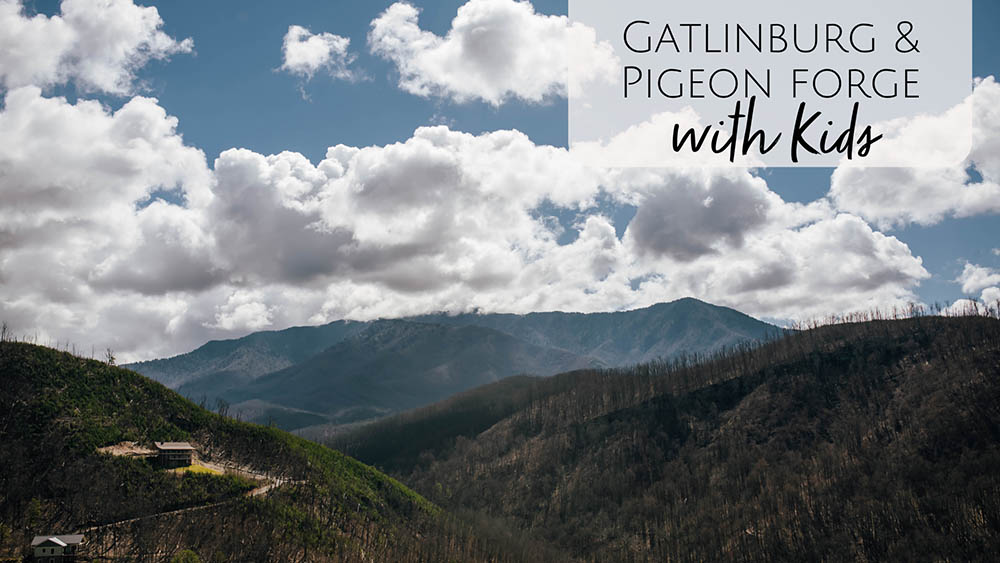 Gatlinburg & Pigeon Forge with Kids