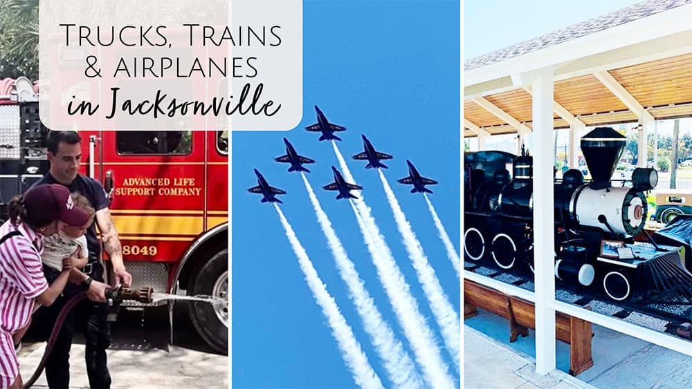 A toddler mom's guide to trucks, trains and airplanes in Jacksonville, FL