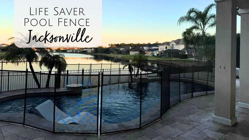 Life Saver Pool Fences Jacksonville, FL